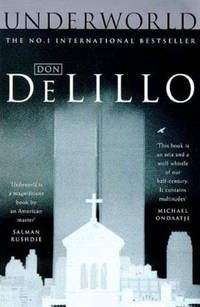 Underworld by Don DeLillo - 1998