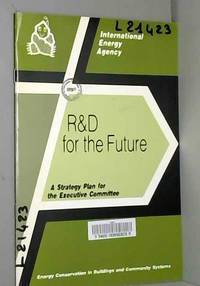 R& D for the Future: a Strategy Plan for the Executive Committee May 1990