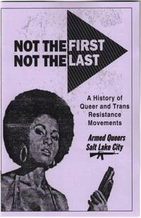 Not the First, Not the Last: A History of Queer and Trans Resistance Movements