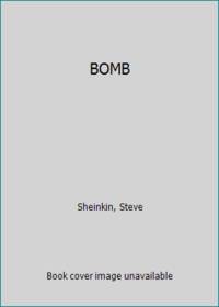 BOMB by Sheinkin, Steve - 2012