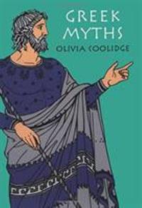 Greek Myths by Olivia E. Coolidge - 2001