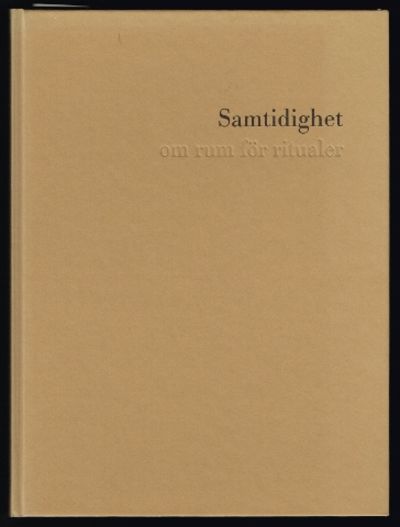 Samtidighet. Om rum för ritualer.