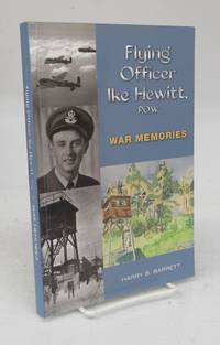 Flying Officer Ike Hewitt, P.O.W. War Memories by BARRETT, Harry B - 2013