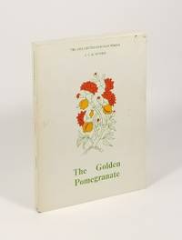 The Golden Pomegranate: A selection from the poetry of the Mogul Empire in India 1526-1858