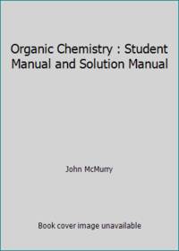 Organic Chemistry : Student Manual and Solution Manual