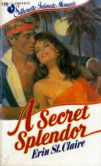 A Secret Splendor (Silhouette Intimate Moments #29) by St. Claire, Erin - 1983