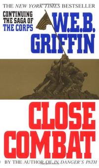 The Corps: Book Vi: Close Combat: 6 by Griffin, W E B