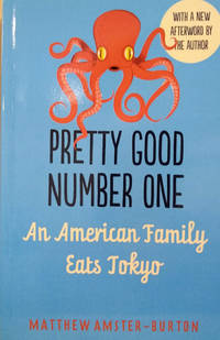 Pretty Good Number One:  An American Family Eats Tokyo