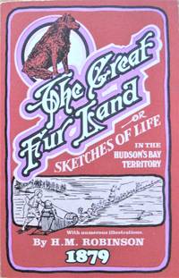 image of The Great Fur Land Or Sketches of Life in the Hudson' Bay Territory