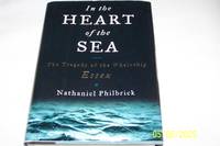 In the Heart of the Sea: The Tragedy of the Whaleship Essex by Nathaniel Philbrick - 2000