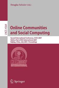 Online Communities and Social Computing : Second International Conference, OCSC 2007, Held as...