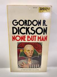 None but Man by Dickson, Gordon R - 1977