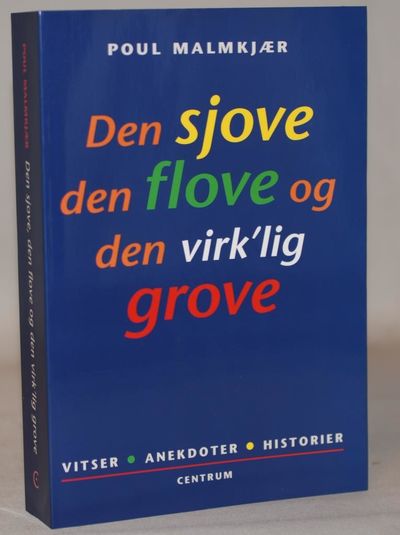Den sjove, den flove og den virk'lig grove.