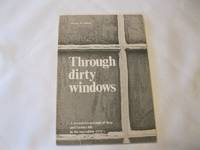 Through Dirty Windows A Humorous Account of Shop and Factory Life in the Incredible 1930's by Harry Smith - Hardcover - 1976 - from ABC: Antiques, Books & Collectibles (SKU: 009143)