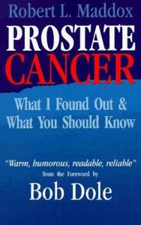 Prostate Cancer : What I Found Out and What You Should Know