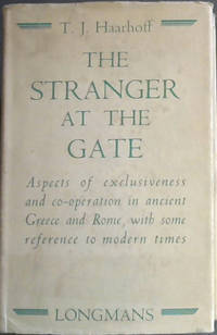 image of The Stranger at the Gate: Aspects of Exclusiveness and Co-operation in Ancient Greece and Rome, with some Reference to Modern Times