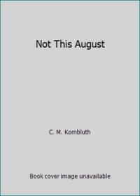 Not This August by C. M. Kornbluth - 1982