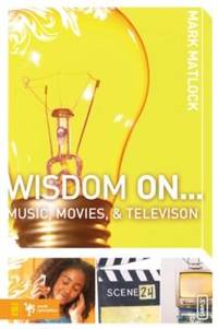 The Wisdom on ... Music, Movies and Television