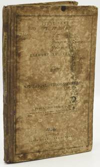 FIRST PART OF AN ELEMENTARY TREATISE ON SPHERICAL TRIGONOMETRY