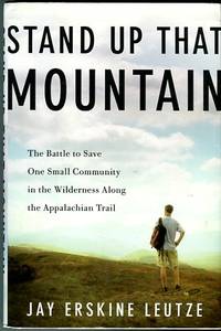 cover of Stand Up That Mountain: The Battle To Save One Small Community In The Wilderness Along The Appalachian Trail