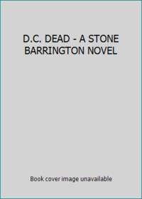 D.C. DEAD - A STONE BARRINGTON NOVEL