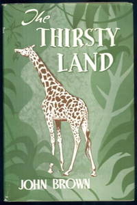 The Thirsty Land by John Brown
- Hardcover
- 1955
- from Lazy Letters Books (SKU: 17142)