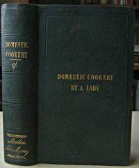 A New System of Domestic Cookery: founded upon Principles of Economy; and adapted to the Use of Private Families. By a Lady.  Remodelled and improved by the addition  of nearly one thousand new receipts suited to the present advanced state of the art of c by Roberts, Emma.  Mrs Rundell - 1840