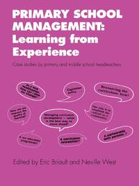 Primary School Management: Learning from Experience: Case Studies by Primary and Middle School...