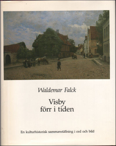 VISBY FÖRR I TIDEN. En kulturhistorisk…