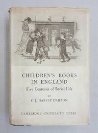 CHILDREN'S BOOKS IN ENGLAND: Five Centuries of Social Life