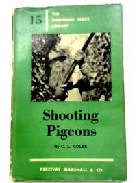 Shooting Pigeons (Shooting Times Library no.15)