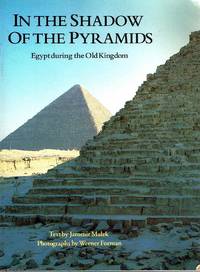 In The Shadow of The Pyramids Egypt during the Old Kingdom by Jaromir Malek - 1986