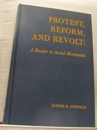 Protest, Reform, and Revolt. A Reader in Social…