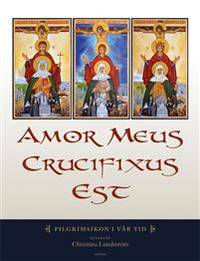 Amor Meus Crucifixus Est. Pilgrimsikon i vår tid.