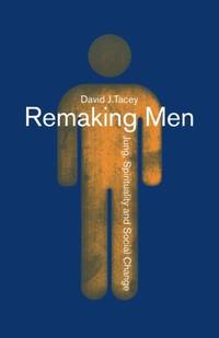 Remaking Men: Jung, Spirituality and Social Change