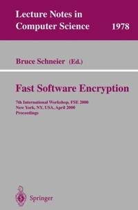 Fast Software Encryption : 7th International Workshop, FSE 2000, New York, NY, USA, April 10-12,...