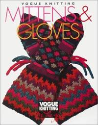 Vogue(r) Knitting on the Go: Mittens & Gloves