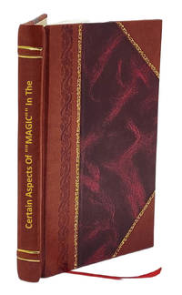 Certain Aspects Of ""MAGIC"" In The Cryptological Background Of The Various Official Investigations Into The Attack On Pearl Harbor [Leather Bound]
