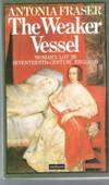 THE WEAKER VESSEL Woman's Lot In Seventeenth Century England by Antonia Fraser - Paperback - First Edition - 1985 - from Riverwood's Books (SKU: 11109)