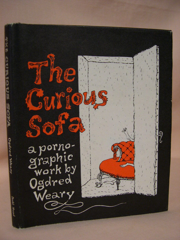 THE CURIOUS SOFA; by Gorey , Edward/Weary, Ogdred 1980