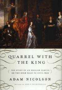 Quarrel with the King, The Story of an English Family on the High Road to Civil War