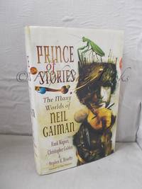 Prince of Stories: The Many Worlds of Neil Gaiman by Wagner, Hank: Christopher Golden and Stephen R Bissette - 2008 