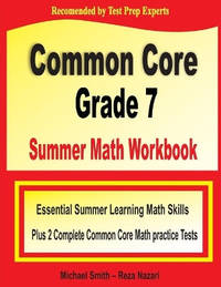 Common Core Grade 7 Summer Math Workbook: Essential Summer Learning Math Skills plus Two Complete...