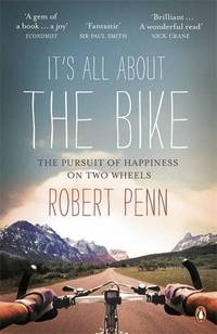 cover of It's All About the Bike: The Pursuit of Happiness on Two Wheels
