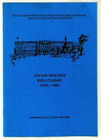 Johan Wredes Bibliografi 1955 - 1985. Meddelanden Fran avdelningen for Svensk Litteratur Nordica, Helsingfors Universitet