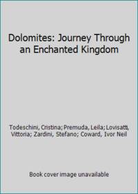 Dolomites: Journey Through an Enchanted Kingdom