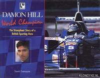 Damon Hill: world champion. The triumphant story of a British sporting hero