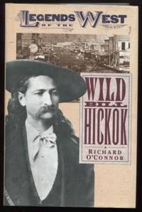 Wild Bill Hickok ; Legends of the West