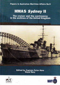 HMAS Sydney II: The Cruiser and the Controversy in the Archives of the United Kingdom