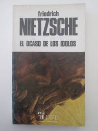 El Ocaso De Los Ã­dolos :cÃ³mo se filosofa a martillazos by Friedrich Nietzsche - 1982